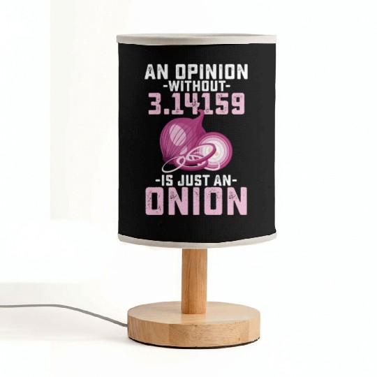 An Opinion Without Pi Is Just An Onion Math Funny Fabric Lamps