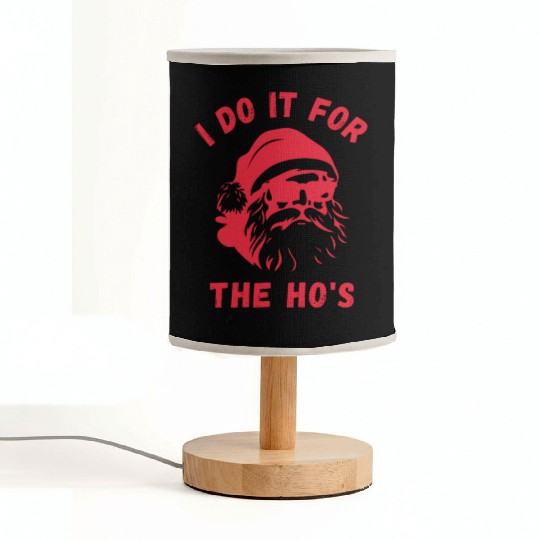 I do it for the Ho's - Funny Christmas Xmas Design Fabric Lamps