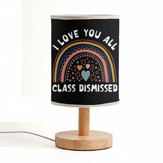 I Love You All Class Dismissed Rainbow Last Day Of Fabric Lamps