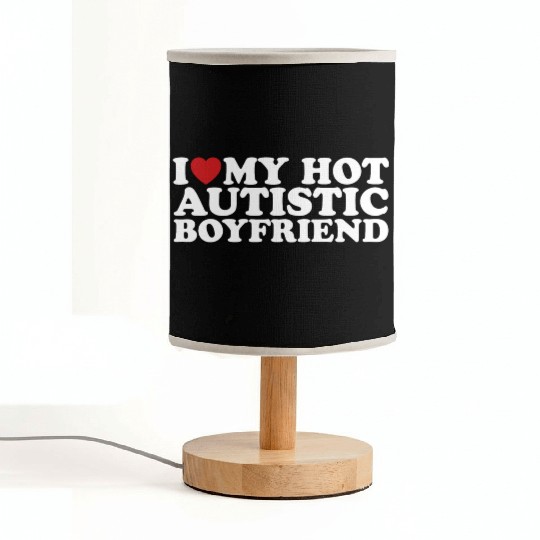 I Love My Hot Autistic Boyfriend BF Autism Heart Fabric Lamps