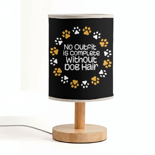 no outfit is complete without dog hair Fabric Lamps