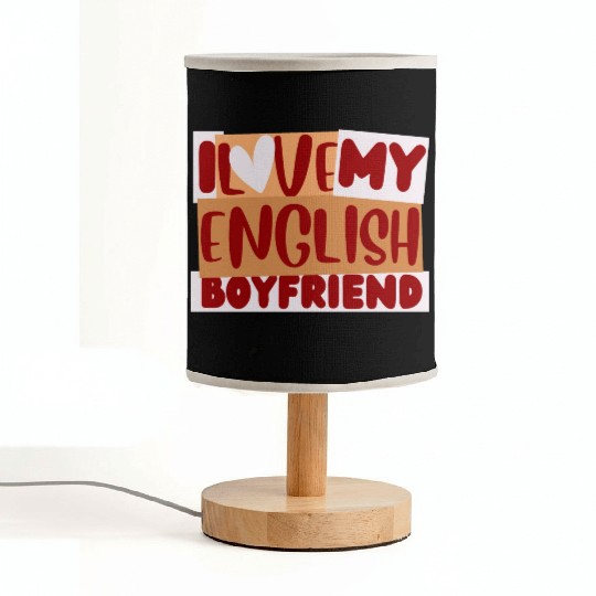 English Boyfriend, i love my English Boyfriend Fabric Lamps