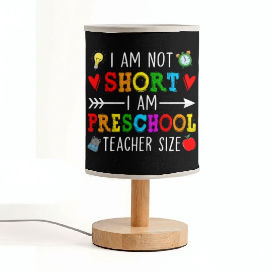 I Am Not Short I Am Preschool Teacher Size - Fabric Lamps