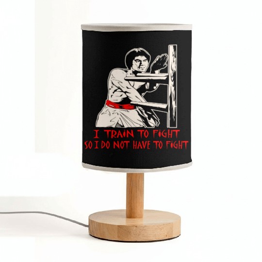 I Train To Fight So I Do Not Have To Fight © Fabric Lamps