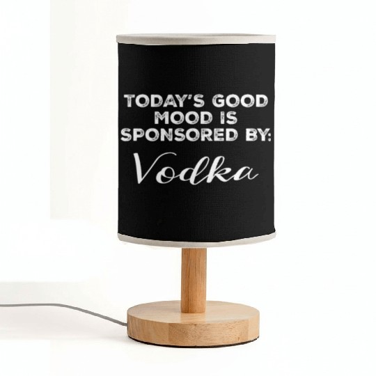 Today's Good Mood Is Sponsored By Vodka Funny Fabric Lamps