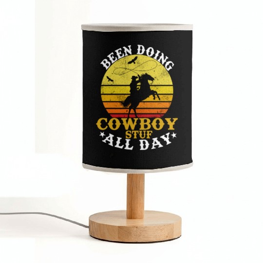 Been Doing Cowboy Stuff All Day Cowgirl Country We Fabric Lamps