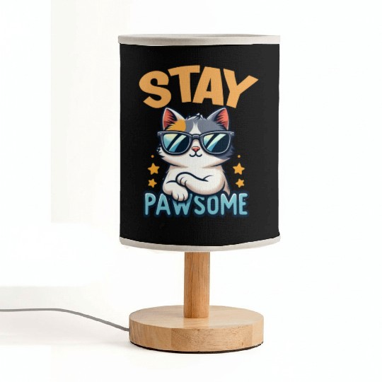 Stay Pawsome Cat for a Cat owner cat lover Fabric Lamps
