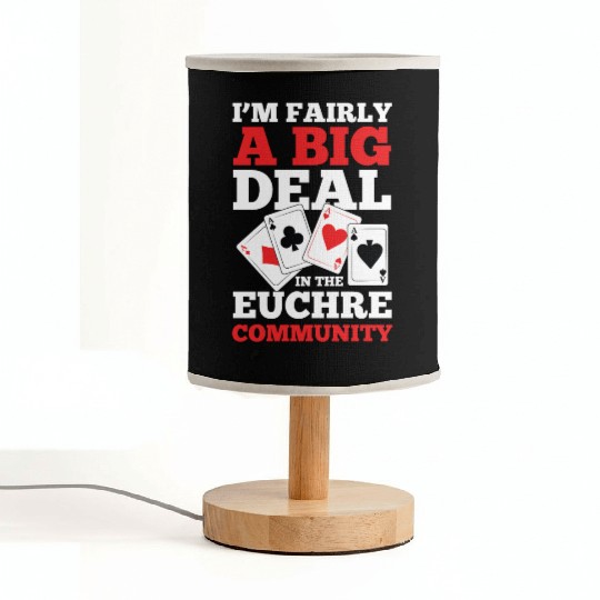 I'm Fairly A Big Deal In The Euchre Community Fabric Lamps