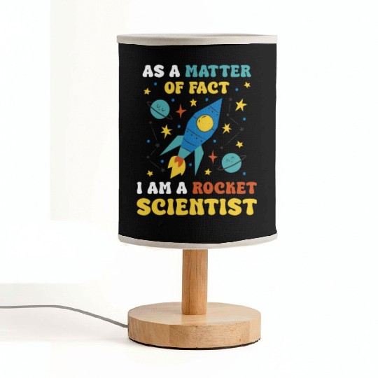 AS A Matter Of Fact I Am A Rocket Scientist Fabric Lamps
