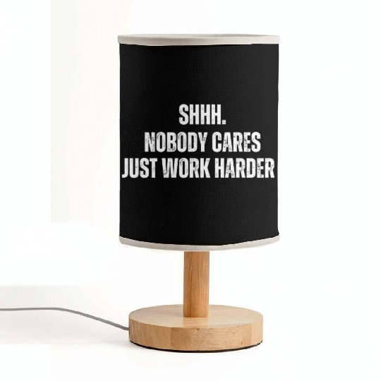 Shhh Nobody Cares Just Work Harder Funny Workout Fabric Lamps