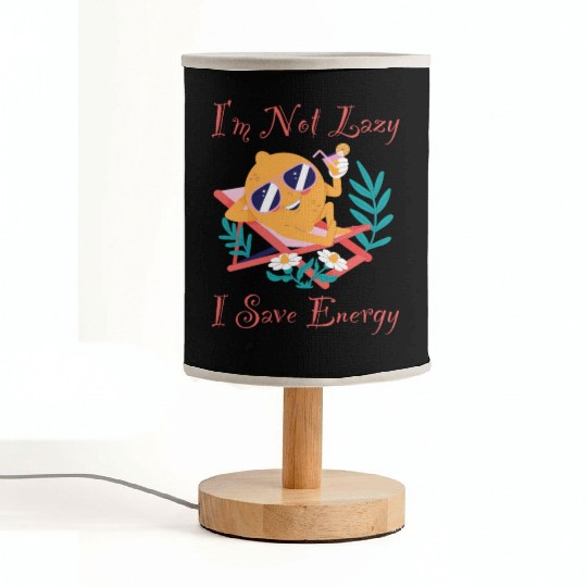 I M Not Lazy I Save Energy Lemon Faul Funny Fabric Lamps