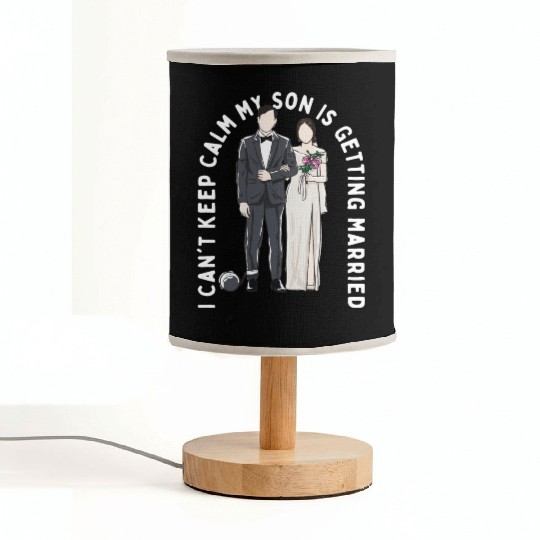 Keep Calm My Son Is Getting Married Groom Wedding Fabric Lamps