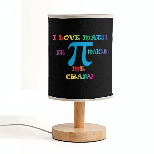 i love math it makes me crazy Fabric Lamps