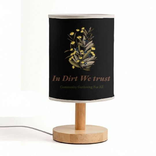 in dirt we trust community gardening for all Fabric Lamps