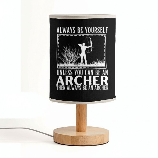 Archery Always Be Yourself Unless You Can Be An Fabric Lamps
