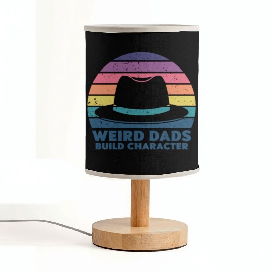 Weird Dads Build Character Funny Dad Fabric Lamps