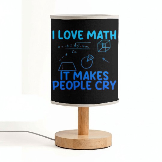 I Love Math, It Makes People Cry 2 Fabric Lamps
