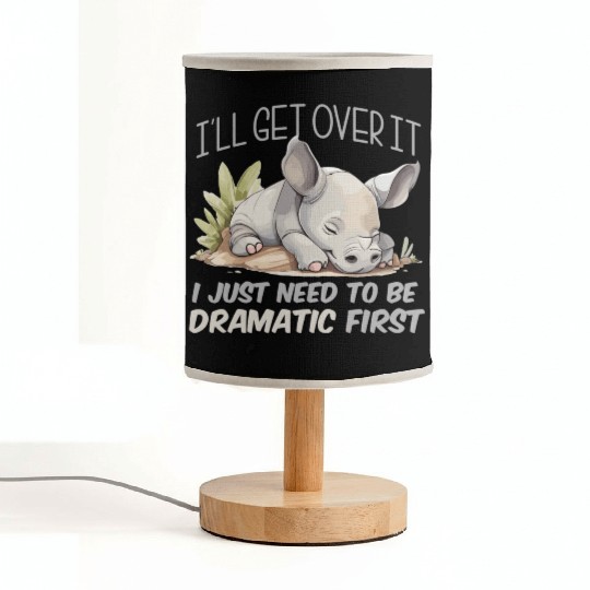 I'll Get Over It I Just Need To Be Dramatic First Fabric Lamps