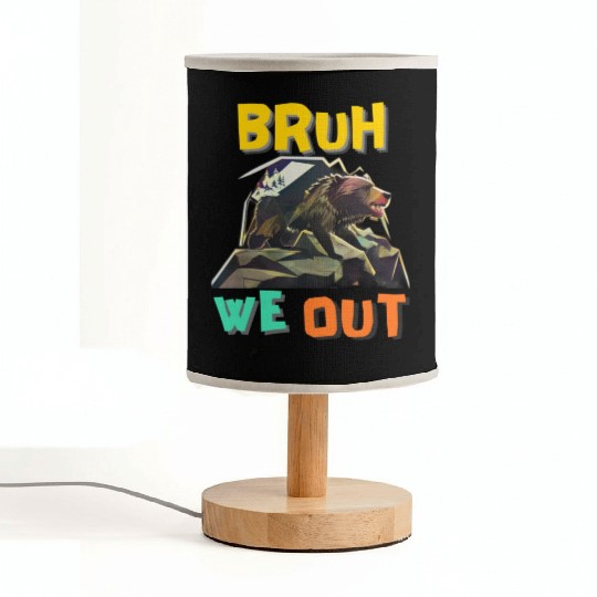 BRUH WE OUT Fabric Lamps