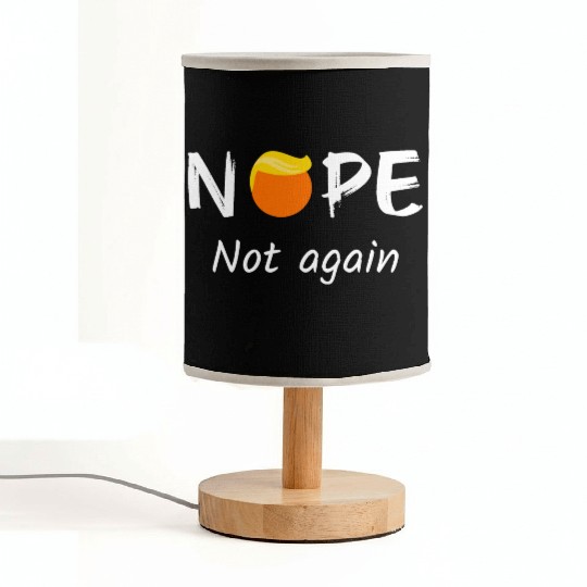 Anti-Trump - Nope, Not Again II Fabric Lamps
