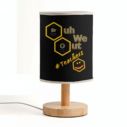 Bruh We Out # Teachers Fabric Lamps
