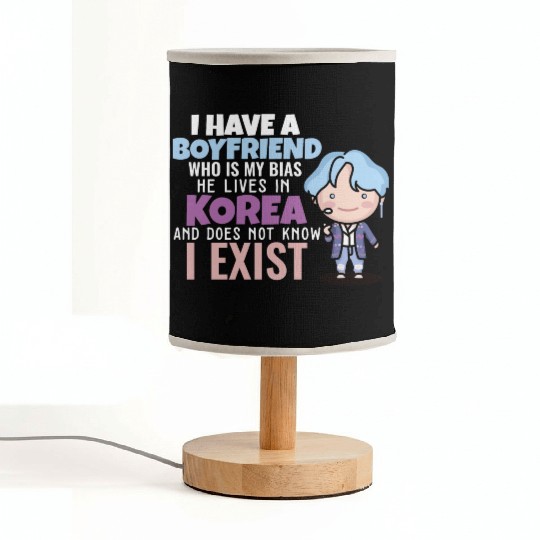 I Have A Boyfriend Kpop Idol Fan K Drama Lover I Fabric Lamps