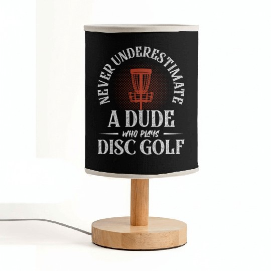 Never Underestimate A Dude Who Plays Disc Golf Fri Fabric Lamps