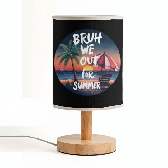 Bruh We Out For Beach end of school year teacher Fabric Lamps