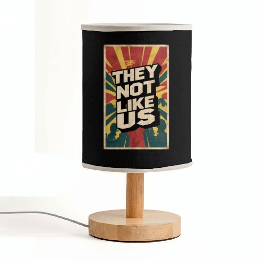 They not like us Fabric Lamps