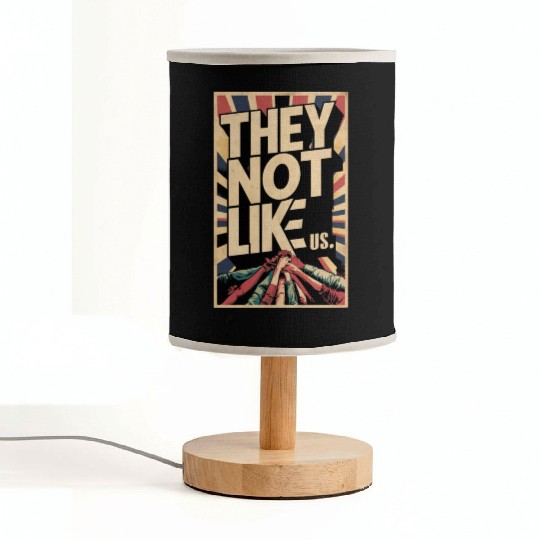 They not like us Fabric Lamps