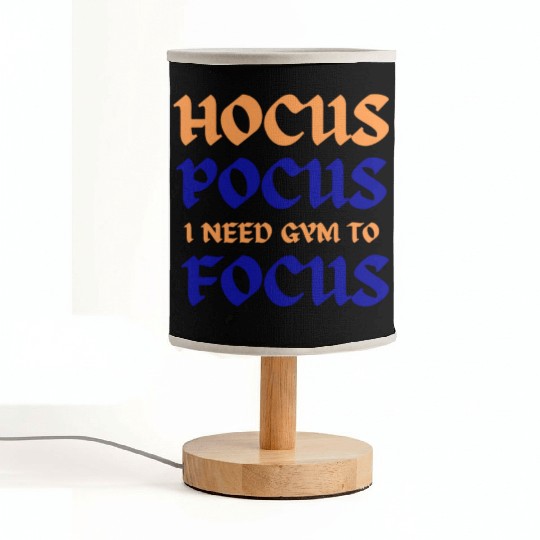 Hocus Pocus I Need Gym To Focus Fabric Lamps