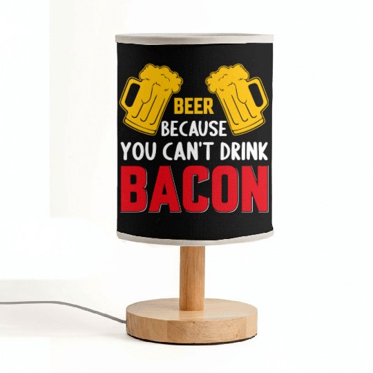 Beer Because You Cant Drink Bacon Fabric Lamps