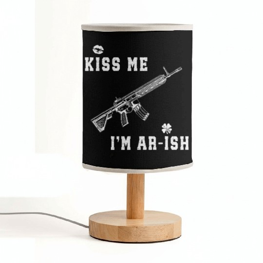 Kiss Me I'm AR ish St Patricks Day Irish Gun Men Fabric Lamps