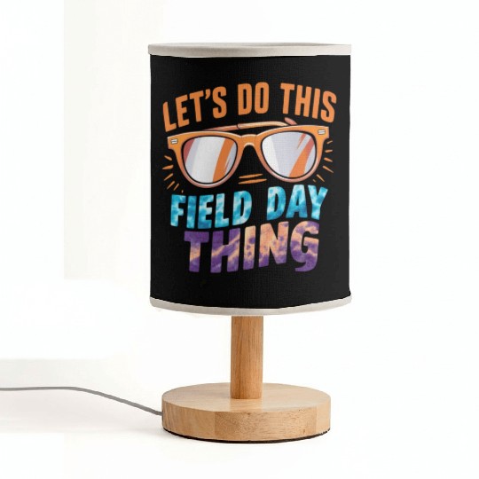 Let's Do This Field Day Thing Sunglasses Teacher Fabric Lamps