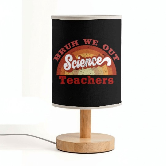 Bruh We Out Science Teacher Last Day Of School Fabric Lamps