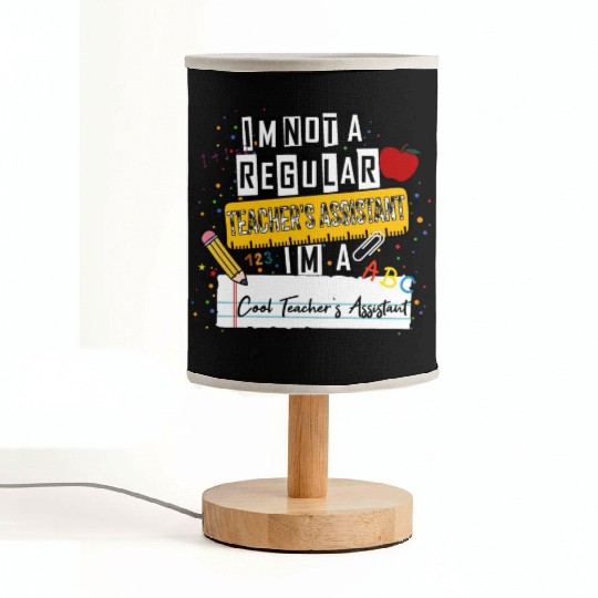 I'm Not a Regular Teacher Assistant Cool Teacher A Fabric Lamps