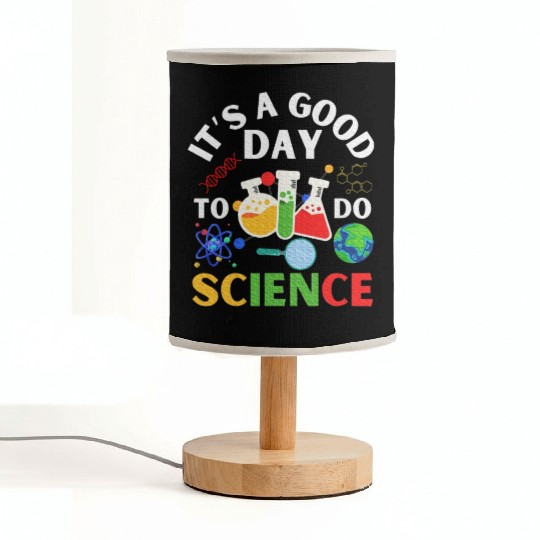 Its A Good Day To Do Science Science Teacher Fabric Lamps