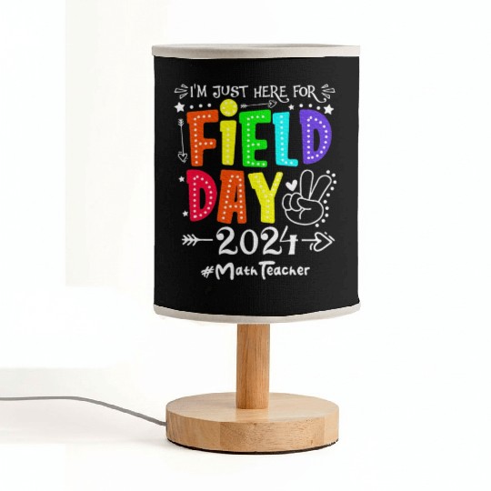 I'm Just Here For Field Day 2024 Math Teacher Fabric Lamps