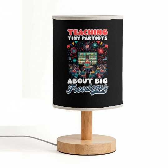 Kindergarten Teacher Tiny Patriots Big Freedoms Fabric Lamps