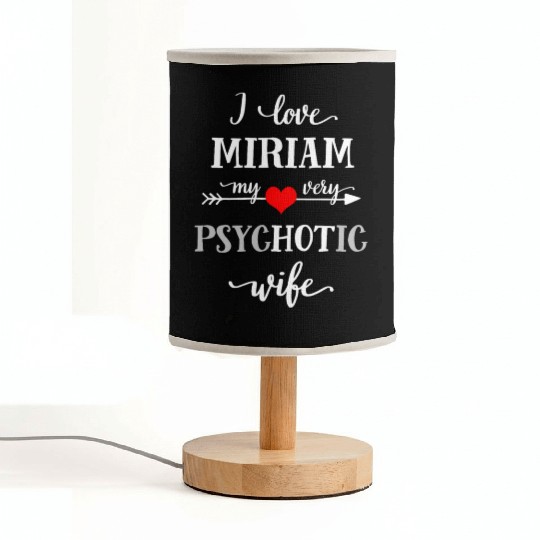 Funny I Love My Very Psychotic Wife Fabric Lamps, Sarca