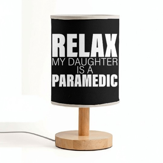 Relax My Daughter Is A Paramedic Fabric Lamps
