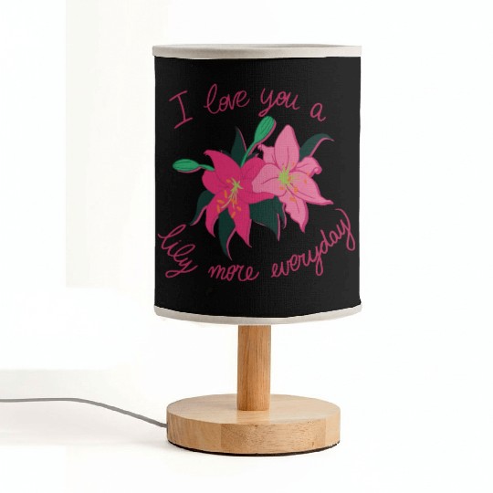 I Love you a Lily more everyday Fabric Lamps