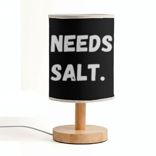 Needs Salt | Funny Cooking Chef Fabric Lamps