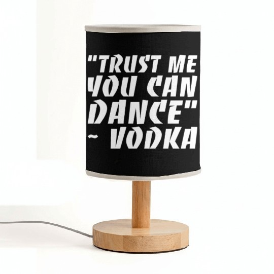 Trust Me You Can Dance Vodka Fabric Lamps