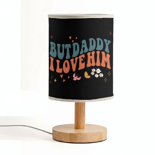 Funny Retro Style Love quote but Daddy I Love him Fabric Lamps