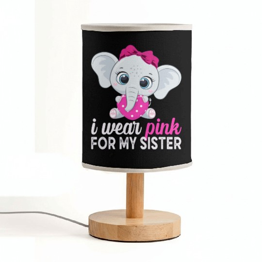 I Wear Pink For My Sister Breast Cancer Awareness Fabric Lamps