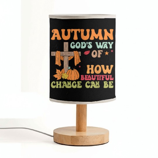 Autumn Is God s Way Of Showing Us How Beautiful Fabric Lamps