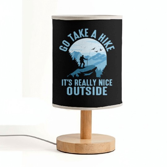 Go Take A Hike It's Really Nice Outside Hiker Hiki Fabric Lamps