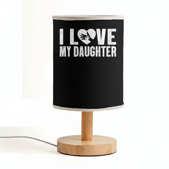 I Love My Daughter to Dad Funny Father's Day Daddy Fabric Lamps