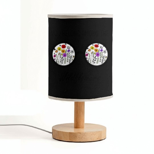 You Belong Among The Wildflowers Fabric Lamps